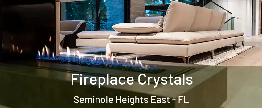 Fireplace Crystals Seminole Heights East - FL