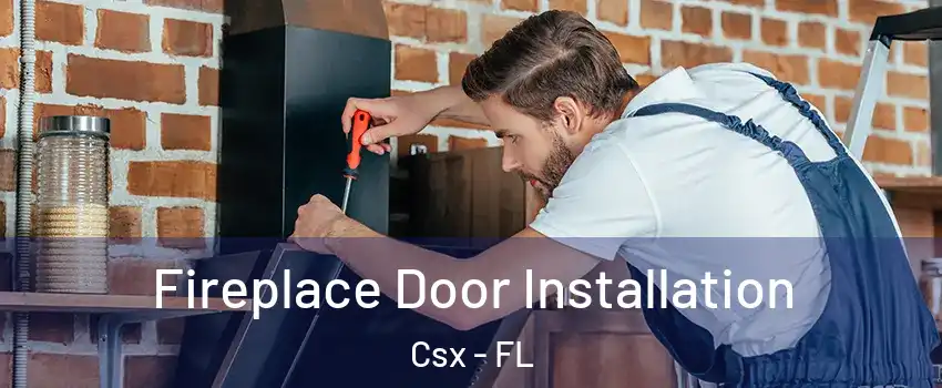 Fireplace Door Installation Csx - FL