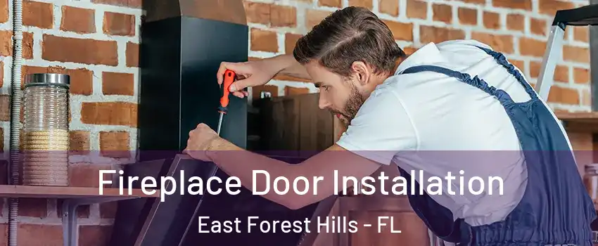 Fireplace Door Installation East Forest Hills - FL