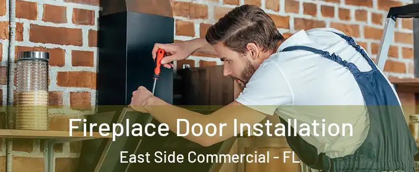 Fireplace Door Installation East Side Commercial - FL