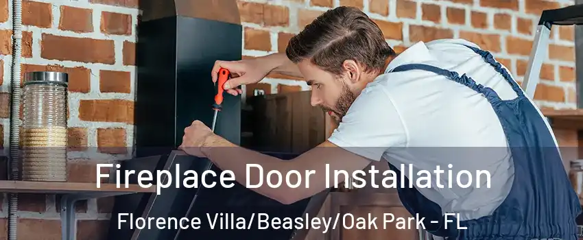 Fireplace Door Installation Florence Villa/Beasley/Oak Park - FL