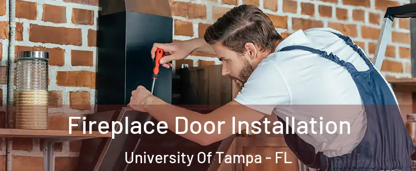 Fireplace Door Installation University Of Tampa - FL