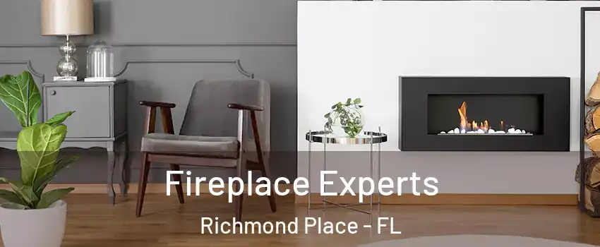 Fireplace Experts Richmond Place - FL