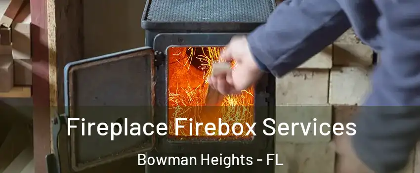 Fireplace Firebox Services Bowman Heights - FL