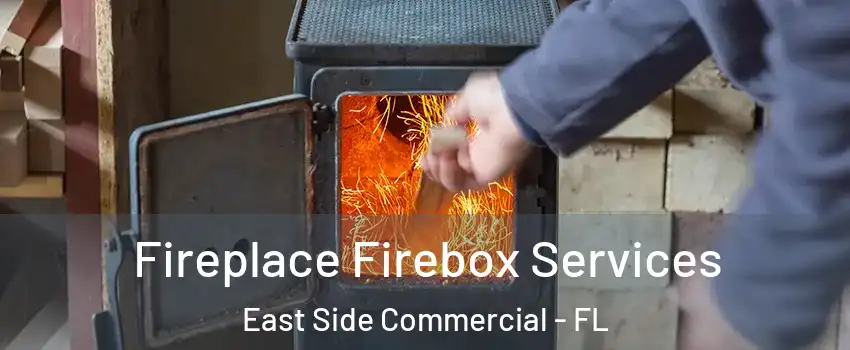 Fireplace Firebox Services East Side Commercial - FL