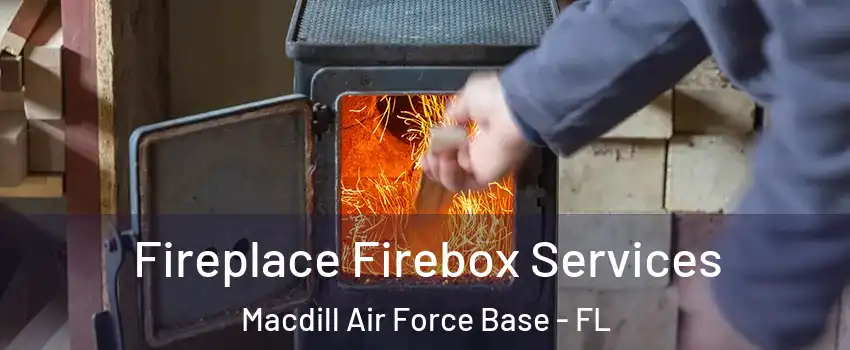 Fireplace Firebox Services Macdill Air Force Base - FL