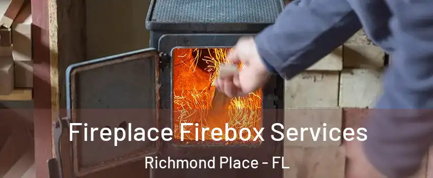 Fireplace Firebox Services Richmond Place - FL