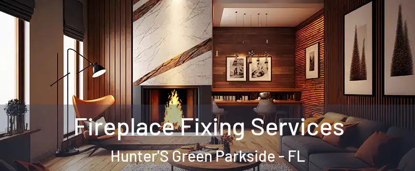 Fireplace Fixing Services Hunter'S Green Parkside - FL