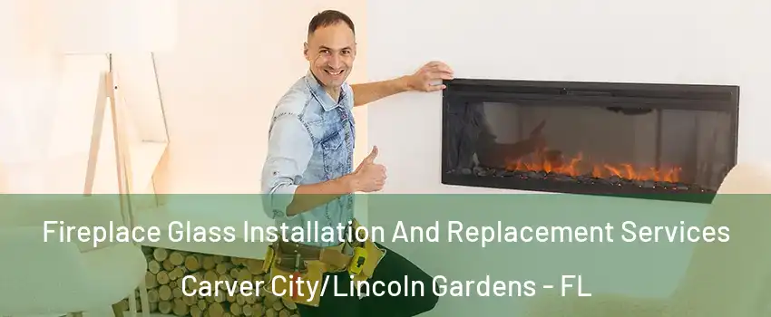 Fireplace Glass Installation And Replacement Services Carver City/Lincoln Gardens - FL