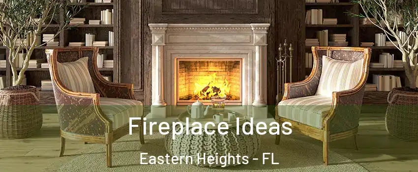 Fireplace Ideas Eastern Heights - FL