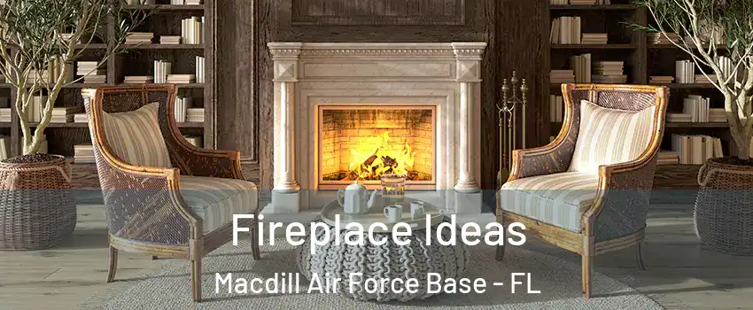 Fireplace Ideas Macdill Air Force Base - FL