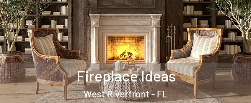 Fireplace Ideas West Riverfront - FL