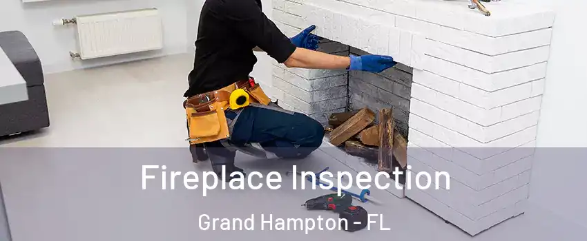 Fireplace Inspection Grand Hampton - FL