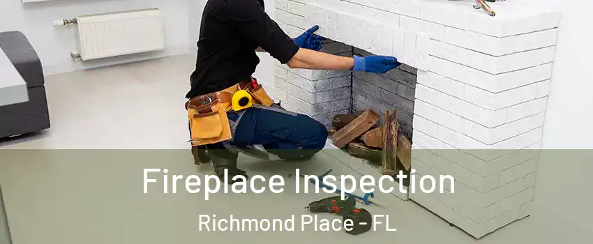 Fireplace Inspection Richmond Place - FL