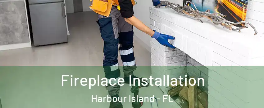 Fireplace Installation Harbour Island - FL