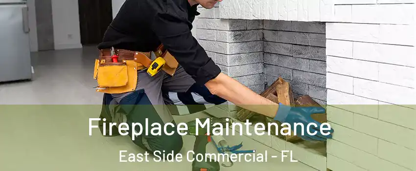 Fireplace Maintenance East Side Commercial - FL