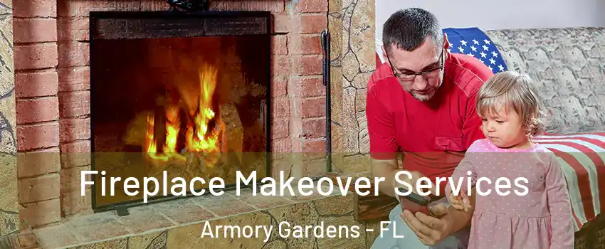 Fireplace Makeover Services Armory Gardens - FL