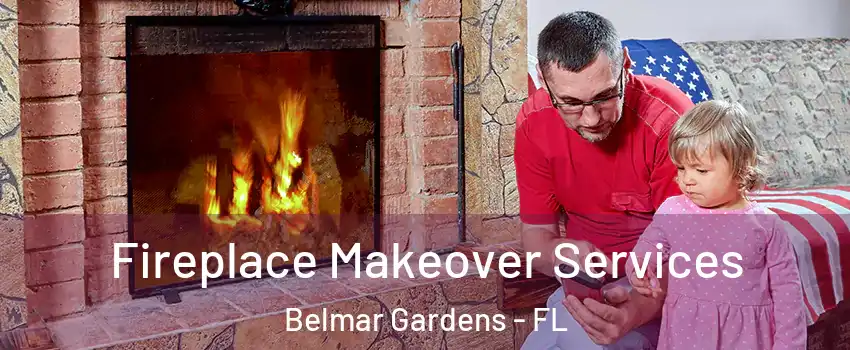 Fireplace Makeover Services Belmar Gardens - FL