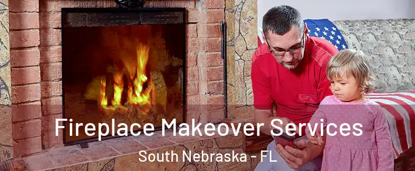 Fireplace Makeover Services South Nebraska - FL