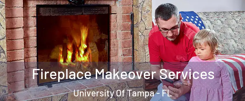 Fireplace Makeover Services University Of Tampa - FL