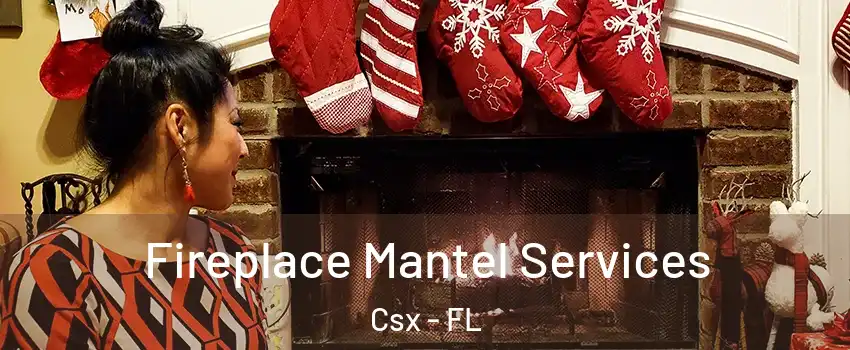 Fireplace Mantel Services Csx - FL