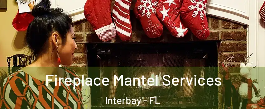 Fireplace Mantel Services Interbay - FL