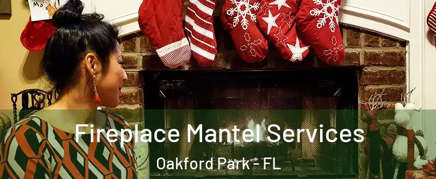 Fireplace Mantel Services Oakford Park - FL