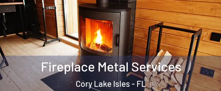 Fireplace Metal Services Cory Lake Isles - FL