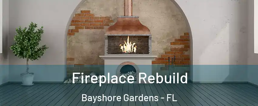 Fireplace Rebuild Bayshore Gardens - FL