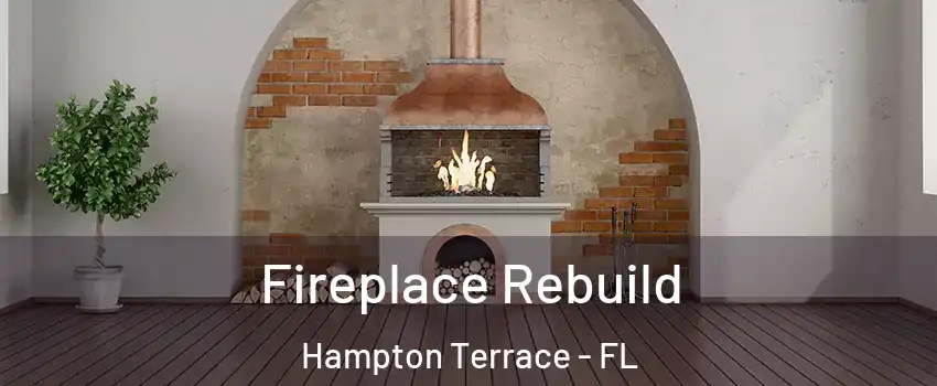 Fireplace Rebuild Hampton Terrace - FL