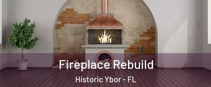 Fireplace Rebuild Historic Ybor - FL