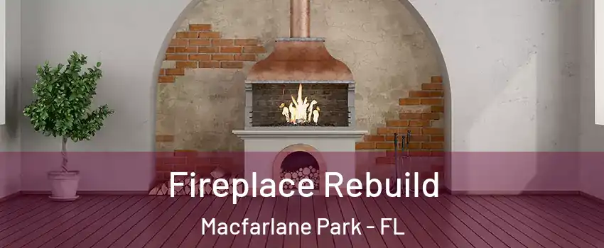 Fireplace Rebuild Macfarlane Park - FL