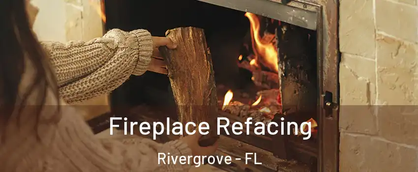 Fireplace Refacing Rivergrove - FL