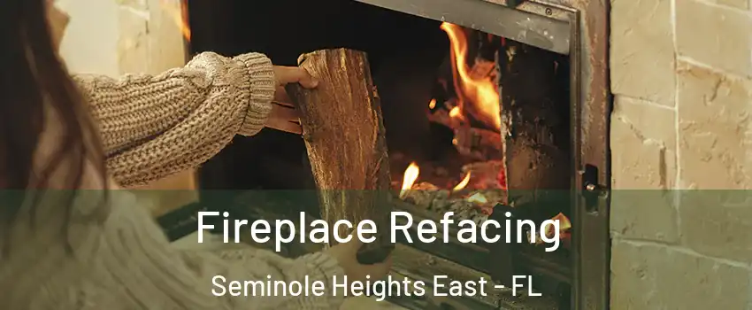 Fireplace Refacing Seminole Heights East - FL