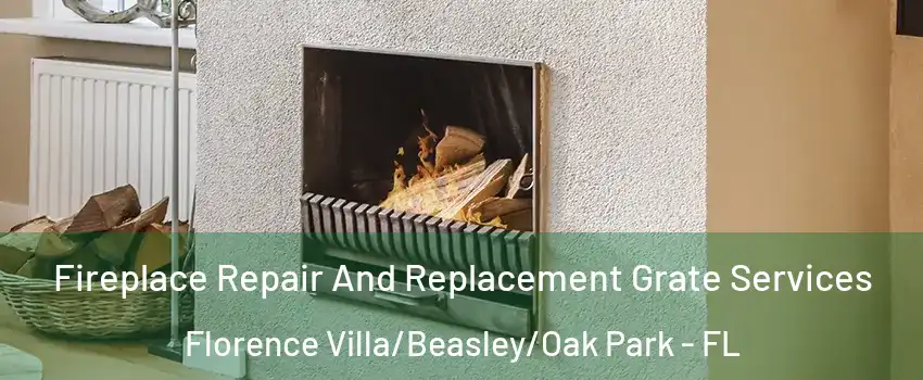 Fireplace Repair And Replacement Grate Services Florence Villa/Beasley/Oak Park - FL