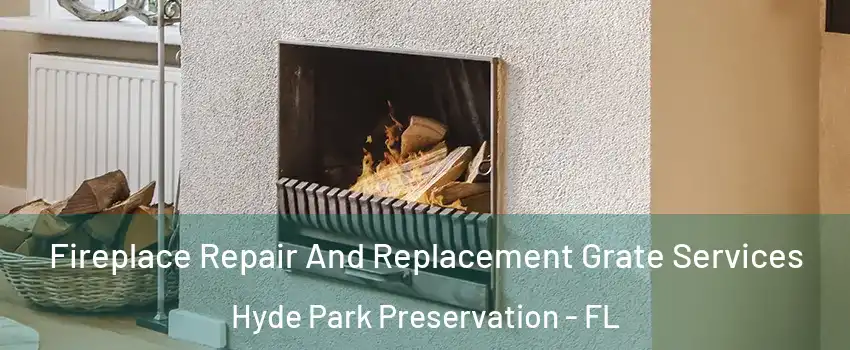 Fireplace Repair And Replacement Grate Services Hyde Park Preservation - FL