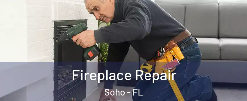 Fireplace Repair Soho - FL