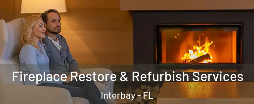 Fireplace Restore & Refurbish Services Interbay - FL