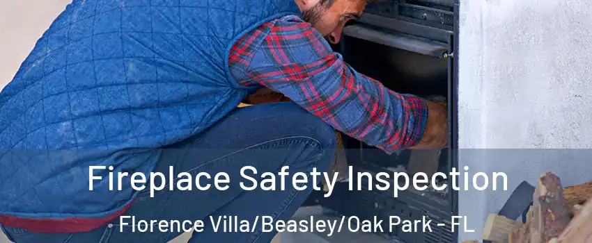 Fireplace Safety Inspection Florence Villa/Beasley/Oak Park - FL