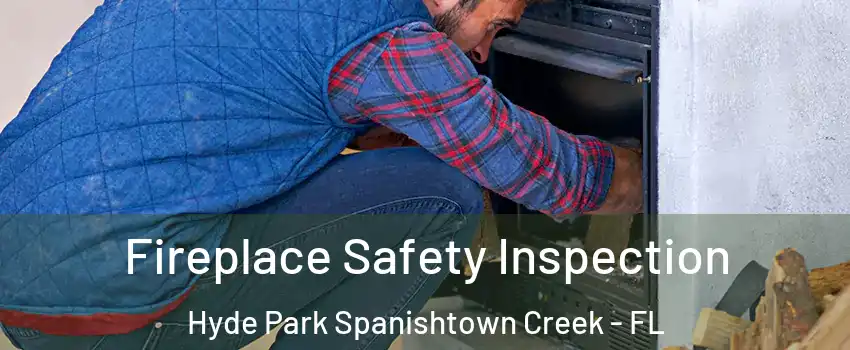 Fireplace Safety Inspection Hyde Park Spanishtown Creek - FL