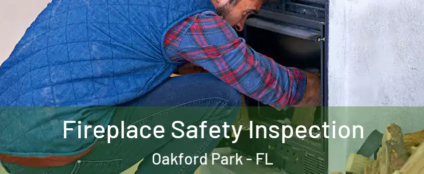 Fireplace Safety Inspection Oakford Park - FL