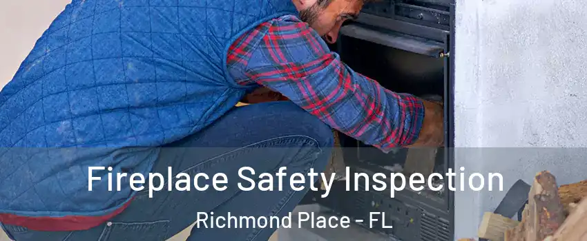 Fireplace Safety Inspection Richmond Place - FL