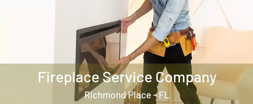 Fireplace Service Company Richmond Place - FL