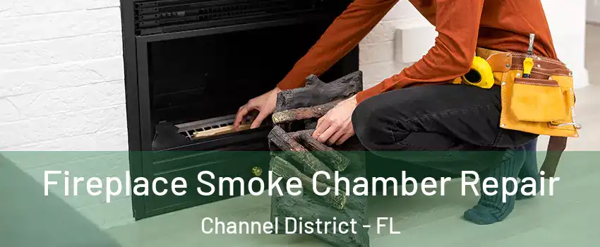 Fireplace Smoke Chamber Repair Channel District - FL