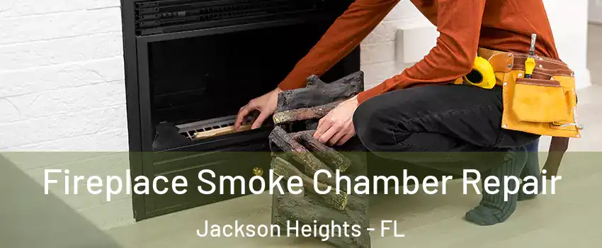 Fireplace Smoke Chamber Repair Jackson Heights - FL