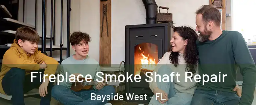 Fireplace Smoke Shaft Repair Bayside West - FL