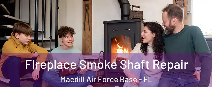 Fireplace Smoke Shaft Repair Macdill Air Force Base - FL