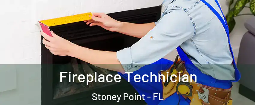 Fireplace Technician Stoney Point - FL