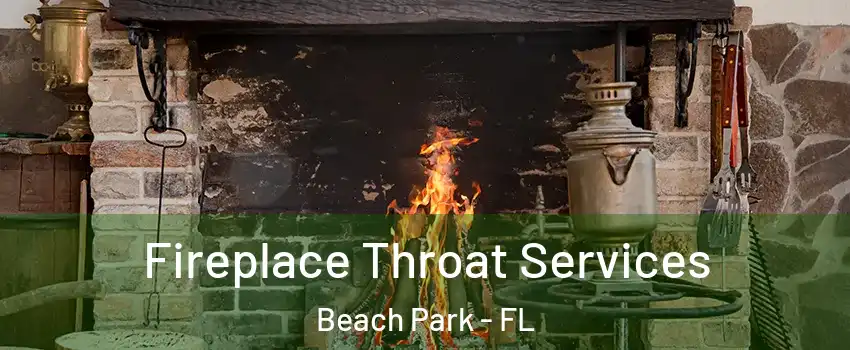 Fireplace Throat Services Beach Park - FL