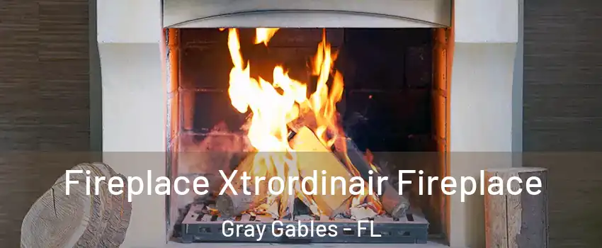 Fireplace Xtrordinair Fireplace Gray Gables - FL